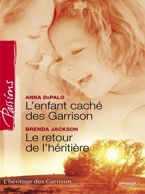 cover image of L'enfant caché des Garrison--Le retour de l'héritière (Harlequin Passions)